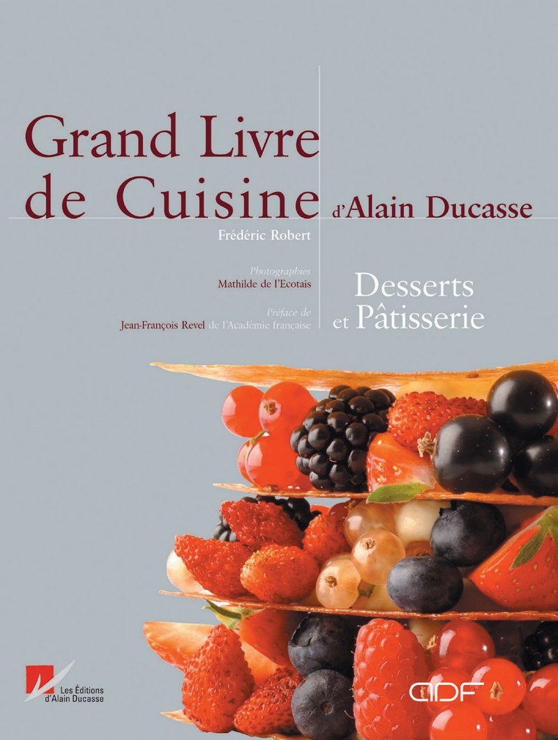 Grand Livre des Desserts Alain Ducasse par Mathilde de l'Ecotais - couverture